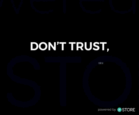 Don't Trust, Trust Minimize